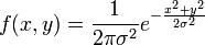  f(x, y) = \frac{1}{2 \pi \sigma^2}e^{-\frac{x^2 + y^2}{2 \sigma^2}} 