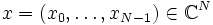 x=(x_0,\dots,x_{N-1})\in\mathbb C^N