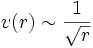  v(r) \sim \frac{1}{\sqrt{r}} 