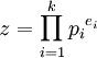 z = \prod_{i=1}^k{p_i}^{e_i}