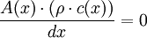 
 \frac {A(x) \cdot (\rho \cdot c(x))}  {dx} = 0  
