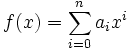 f(x) = \sum_{i=0}^n a_ix^i