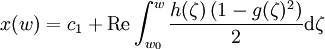 x(w) = c_1 + \operatorname{Re}\int_{w_0}^w\frac{h(\zeta)\left(1-g(\zeta)^2 \right)}{2}\mathrm d\zeta