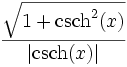  \, \frac{\sqrt{1+\operatorname{csch}^2(x)}}{\left|\operatorname{csch}(x)\right|} 
