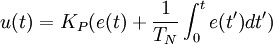 u(t)=K_P(e(t)+\frac 1{T_N}\int_0^t{e(t')}dt')