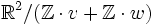 \mathbb R^2/(\mathbb Z\cdot v+\mathbb Z\cdot w)