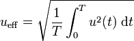 u_\mathrm{eff} = \sqrt{\frac{1}{T} \int_0^T {u^2(t) ~ \mathrm dt}} \,