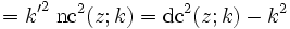 = {k'}^2\;\operatorname{nc}^2(z;k) = \operatorname{dc}^2(z;k) - k^2