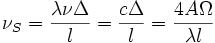\nu_S = \frac{\lambda \nu \Delta}{l} = \frac{c \Delta}{l}
 = \frac{4A\Omega}{\lambda l}