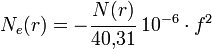 N_e(r) = - \cfrac{N(r)}{40{,}31}\;10^{-6} \cdot f^2