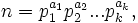 n = p_1^{a_1}p_2^{a_2}...p_k^{a_k},