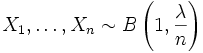 X_1,\ldots,X_n\sim B\left(1,\frac{\lambda}{n}\right)
