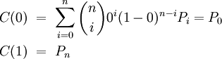  \begin{align}
    C(0) \ &amp;amp;amp; = \ \sum_{i=0}^n \binom n i 0^i(1-0)^{n-i} P_i = P_0 \\
    C(1) \ &amp;amp;amp; = \ P_n
\end{align}