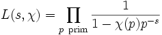 L(s,\chi) = \prod_{p\ {\rm prim}} \frac{1}{1-\chi(p)p^{-s}}