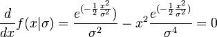 \frac{d}{dx}f(x|\sigma) = \frac{e^{(-\frac{1}{2}\frac{x^2}{\sigma^2}})}{\sigma^2} - x^2 \frac{e^{(-\frac{1}{2} \frac{x^2}{\sigma^2})}}{\sigma^4} = 0