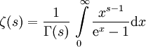 \zeta (s)=\frac{1}{\Gamma (s)}\,\int\limits_0^\infty\frac{x^{s-1}}{\mathrm{e}^x-1} \mathrm dx