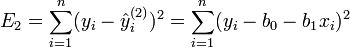 E_2 = \sum_{i=1}^n (y_i - \hat{y}_i^{(2)})^2 = \sum_{i=1}^n (y_i - b_0 - b_1 x_i)^2