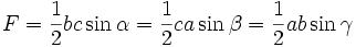 F=\frac{1}{2}bc\sin \alpha =\frac{1}{2}ca\sin \beta =\frac{1}{2}ab\sin\gamma