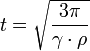 t = \sqrt {\frac{3 \pi}{\gamma \cdot \rho}}
