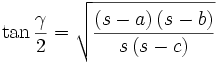 \tan \frac{\gamma }{2}=\sqrt{\frac{\left( s-a\right) \left( s-b\right) }{s\left( s-c\right) }}