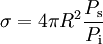 \sigma = 4 \pi R^{2} \frac{P_{\rm s}}{P_{\rm i}}