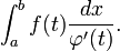 \int_a^b f(t) \frac{dx}{\varphi'(t)}.