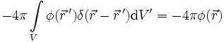 -4\pi \int\limits_V \phi(\vec{r}\,') \delta(\vec{r} - \vec{r}\,') \mathrm{d}V' = -4\pi \phi(\vec{r})