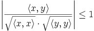 \left|\frac{\langle x,y \rangle}{\sqrt{\langle x, x\rangle} \cdot \sqrt{\langle y,y\rangle}}\right|\leq 1