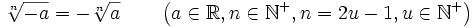 \sqrt[n]{-a}=-\sqrt[n]{a}\qquad \left(a \in \mathbb{R}, n \in \mathbb{N^+}, n=2u-1,u \in \mathbb{N^+}\right)
