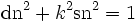 \operatorname{dn}^2 + k^2 \operatorname{sn}^2 = 1