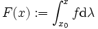 F(x):=\int_{x_0}^{x}f{\rm d}\lambda