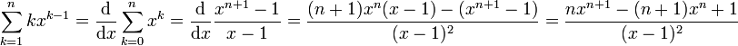 \sum_{k=1}^n kx^{k-1}
 = \frac{\rm d}{{\rm d}x}\sum_{k=0}^n x^k
 = \frac{\rm d}{{\rm d}x}\frac{x^{n+1}-1}{x-1}
 = \frac{(n+1)x^n(x-1) - (x^{n+1}-1)}{(x-1)^2}
 = \frac{nx^{n+1} - (n+1)x^n + 1}{(x-1)^2}
