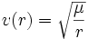 v(r) = \sqrt{ \frac{\mu}{r} }