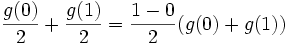\frac{g(0)}{2} + \frac{g(1)}{2} = \frac{1-0}{2}(g(0) + g(1))