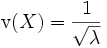 \operatorname{v}(X) = \frac{1}{\sqrt{\lambda}}