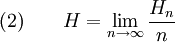 (2)\qquad H = \lim_{n\to \infty} \frac{H_n}{n}