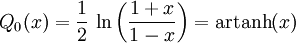 Q_0(x) = \frac{1}{2}\,\ln\left( \frac{1+x}{1-x} \right)={\rm artanh}(x)