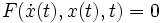  F(\dot{x}(t),x(t),t)=0 