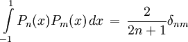 \int\limits_{-1}^{1} P_n(x) P_m(x)\, dx \,=\, \frac{2}{2n+1} \delta_{nm}