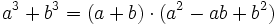 a^3 + b^3=(a+b) \cdot (a^2 - ab + b^2) 