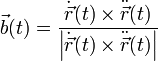 \vec{b}(t)=\frac{\dot{\vec{r}}(t)\times \ddot{\vec{r}}(t)}{\left| \dot{\vec{r}}(t)\times \ddot{\vec{r}}(t) \right|}