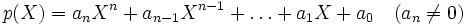 p(X)=a_nX^n+a_{n-1}X^{n-1}+\ldots+a_1X+a_0\quad(a_n\ne0)