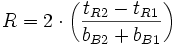  R=2\cdot\left(\frac{t_{R2}-t_{R1}}{b_{B2}+b_{B1}}\right)
