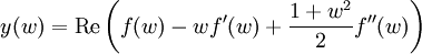 y(w)=\operatorname{Re} \left(f(w)-wf'(w)+\frac{1+w^2}{2}f''(w) \right)