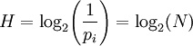 H = \log_2\!\left(\frac{1}{p_i}\right) = \log_2(N)