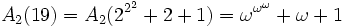 A_2(19) = A_2(2^{2^2} + 2 + 1) = \omega^{\omega^\omega} + \omega + 1