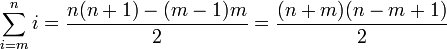  \sum_{i=m}^n i = \frac{n(n+1)-(m-1)m}{2} = \frac{(n+m)(n-m+1)}{2}
