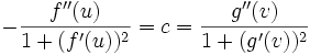 -\frac{f''(u)}{1+(f'(u))^2} = c = \frac{g''(v)}{1+(g'(v))^2}
