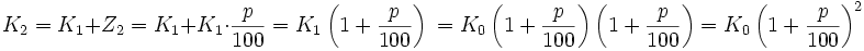 K_2 = K_1 + Z_2 = K_1 + K_1 \cdot \frac{p}{100} = K_1 \left(1 + \frac{p}{100}\right)\ = K_0 \left(1 + \frac{p}{100}\right) \left(1 + \frac{p}{100}\right) = K_0 \left(1 + \frac{p}{100}\right)^2