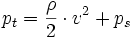 p_t = \frac{\rho}{2}\cdot v^2 + p_s